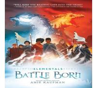 Amie Kaufman Elementals: Battle Born Paperback Book Amie Kaufman Multicolor