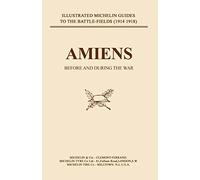 AMIENS BEFORE AND DURING THE WAR (Bygone Pilgrimage)