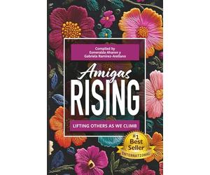 Amigas RISING: Lifting Others as We Climb