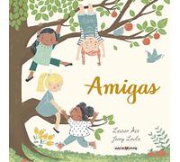 Amigas: Un premiado álbum ilustrado basado en la amistad de Ana, Carla, Indira y Alicia.