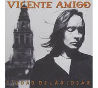 Amigo, Vicente - Ciudad De Las Ideas [European Import]