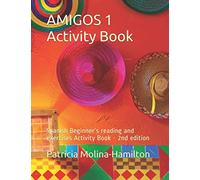 AMIGOS 1: Spanish Beginner's reading and exercises Activity Book