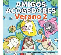 Amigos Acogedores VERANO 2 / Cozy Pals SUMMERTIME 2 (Spanish Edition): Agradable Libro para colorear para adultos y adolescentes con adorables ... sencillo, Bonito y fácil) (COZY PALS Series)