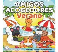 Amigos Acogedores VERANO / Cozy Pals SUMMERTIME (Spanish Edition): Agradable Libro para colorear para adultos y adolescentes con adorables perritos en ... sencillo, Bonito y fácil) (COZY PALS Series)