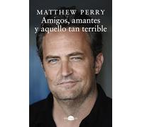 Amigos, amantes y aquello tan terrible / Friends, Lovers and the Big Terrible Thing (Contraluz Bolsillo)