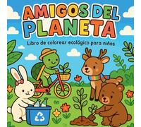 Amigos del Planeta - Libro de colorear ecológico para niños