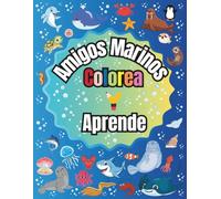 Amigos Marinos Colorea y Aprende: Libro educativo para colorear y trazar letras de animales marinos para niños de 4 a 8 años