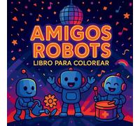 Amigos Robots Libro para Colorear