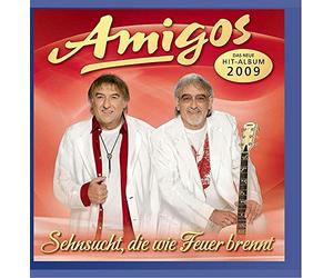 Amigos - Sehnsucht, Die Wie Feuer