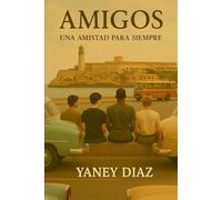 Amigos: Una amistad para siempre