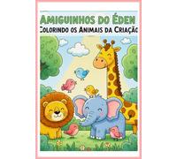 AMIGUINHOS DO ÉDEN: Colorindo os Animais da criação