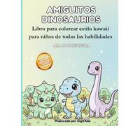 Amiguitos Dinosaurios: Libro para colorear estilo kawaii para niños de todas las habilidades