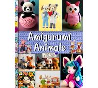 Amigurumi Animals to Cut Out and Collage: Original Collection of Amigurumi Animals in Many Different Shapes and Sizes, With and Without Background For ... (Extraordinary Things To Cut Out And Collage)