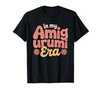Amigurumi Era Crocheting Tiny Creatures Day Every Maker T-Shirt