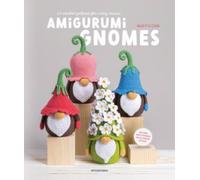 Amigurumi Gnomes : 24 Crochet Patterns for Every Season