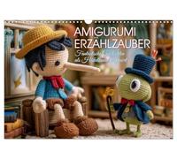 Amigurumi storytelling magic. Fantastic stories staged as crochet art UK-Version (Wall Calendar 2026 DIN A3 Landscape), CALVENDO 12 Month Wall Calendar