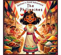 Amihan's Philippines Food Adventure!: A Bilingual Children's Book (English/Tagalog): 3 (Amihan's Philippine Adventure)