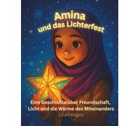Amina und das Lichterfest: Eine Geschichte über Freundschaft, Licht und die Wärme des Miteinanders