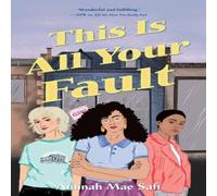 Aminah Mae Safi This Is All Your Fault Paperback Book Aminah Mae Safi Multicolor
