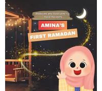 Amina's First Ramadan: A Story for Children about Ramadan
