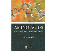 Amino Acids: Biochemistry and Nutrition