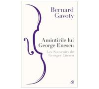 Amintirile Lui George Enescu. Les Souvenirs De Georges Enesco