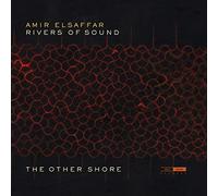 Amir Elsaffar; Rivers of Sound - The Other Shore