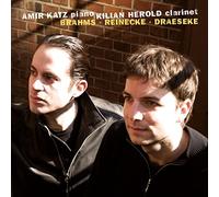 Amir Katz & Kilian Herold - Brahms, Reinecke & Draesecke - Clarinet Sonatas