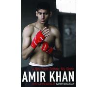 Amir Khan : A Boy from Bolton: My Story