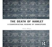 Amir Khan The Death of Hamlet: A Counterfactual Reading of Shakespeare Amir Khan Multicolor