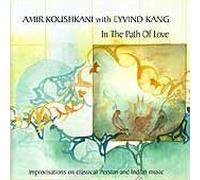 Amir Koushkani with Eyvind Kang - In The Path Of Love