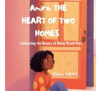 Amira The Heart of Two Homes: Celebrating the Beauty of Being Mixed-Race (THE BLACK STARS)