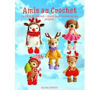 Amis au Crochet: Le Livre de Crochet - Guide pour Crocheter des Poupées (Les guides pour crocheter)