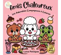 Amis Chaleureux: Les adorables compagnons à colorier - Livre de coloriage pour enfants de 5 à 8 ans