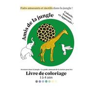 Amis de la Jungle - Livre de Coloriage pour Tout-Petits (1-4 ans): +40 illustrations simples et amusantes | Animaux de la jungle, faits intéressants, ... fine (Ma Première Aventure avec les Couleurs)
