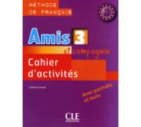 Amis et compagnie : Cahier d'activites 3