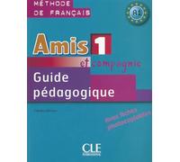 Amis et compagnie: Guide pedagogique 1
