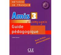 Amis et compagnie: Guide pedagogique 3