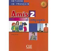 Amis et compagnie: Livre de l'eleve 2