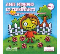 Amis Mignons et Terrifiants vol. 1 - Livre de coloriage audacieux et facile: 24 illustrations adorables et lugubres - Grands contours, impression recto seul, idéal pour feutres ou crayons