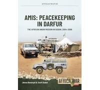 AMIS: Peacekeeping in Darfur: The African Union Mission in Sudan, 2004-2006: 68 (Africa@War)