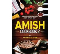 Amish Cookbook 2: Simple Amish Recipes For Every Day