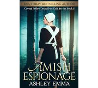Amish Espionage: The Covert Police Detectives Unit Series, Book 8