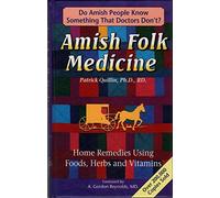 Amish Folk Medicine: Home Remedies Using Food, Herbs and Vitamins