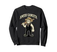 Amish Gangsta Design for a Amish Person Sweatshirt