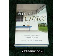 Amish Grace: How Forgiveness Transcended Tragedy