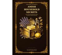 AMISH HOUSEHOLD SECRETS: TIME-TESTED REMEDIES FOR STAINS, LAUNDRY, AND DELICATE FABRICS (GRANDMA ESTHER'S)