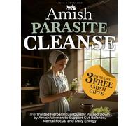 Amish Parasite Cleanse: The Trusted Herbal Ritual Quietly Passed Down by Amish Women to Support Gut Balance, Mental Focus, and Daily Energy.