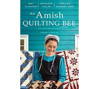 AMISH QUILTING BEE SC: Three Stories