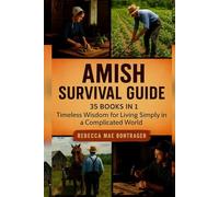 Amish survival guide: Timeless wisdom for Living Simple in a Complicated World